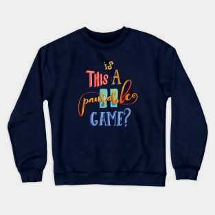 Is this a pausable Game Lettering Art Crewneck Sweatshirt